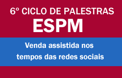 6º Ciclo de Palestras ESPM: Venda assistida nos tempos das redes sociais