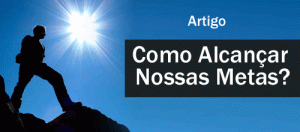 Como Alcançar Nossas Metas?