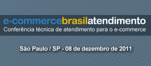 E-Commerce Brasil SAC 2011 - Atendimento no Comércio Eletrônico