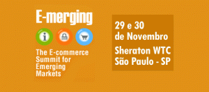E-merging Markets – The Ecommerce Summit For Emerging Markets