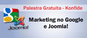 Palestra Gratuita: Marketing no Google e Sites em Joomla!  - Konfide Marketing Digital