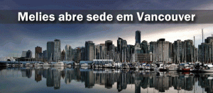 Melies abre sede em Vancouver