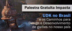 Palestra Gratuita Impacta – UDK no Brasil e os Caminhos para Design e Desenvolvimento de games no nosso país	
