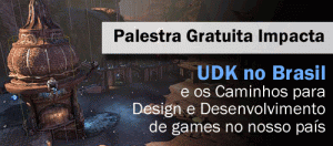 Palestra Gratuita Impacta – UDK no Brasil e os Caminhos para Design e Desenvolvimento de games no nosso país