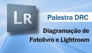 Palestra DRC - Diagramação de Fotolivro e Lightroom
