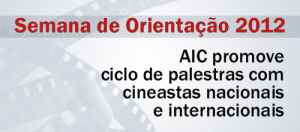 AIC promove ciclo de palestras com cineastas nacionais e internacionais