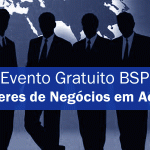 Evento Gratuito BSP : Líderes de Negócios em Ação