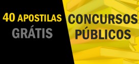 40 apostilas grátis para estudar para Concursos Públicos