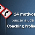 14 Motivos para buscar ajuda de um Coaching Profissional
